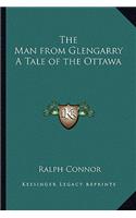 Man from Glengarry a Tale of the Ottawa