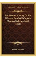 Famous History of the Life and Death of Captain Thomas Stukeley, 1605 (1605)