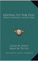 Keeping Fit for Fun