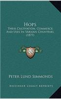 Hops: Their Cultivation, Commerce, and Uses in Various Countries (1877)