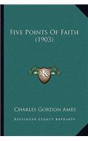 Five Points of Faith (1903)