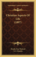 Christian Aspects Of Life (1897)
