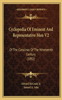 Cyclopedia Of Eminent And Representative Men V2: Of The Carolinas Of The Nineteenth Century (1892)(English)