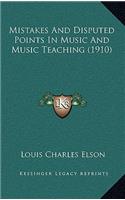 Mistakes And Disputed Points In Music And Music Teaching (1910): (English)