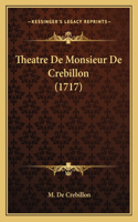 Theatre De Monsieur De Crebillon (1717)