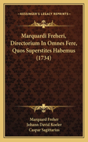 Marquardi Freheri, Directorium In Omnes Fere, Quos Superstites Habemus (1734)