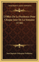 L'Office De La Penitence Pour Chaque Jour De La Semaine (1726)