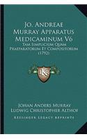 Jo. Andreae Murray Apparatus Medicaminum V6