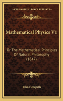 Mathematical Physics V1