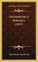 Antysemityzm A Robotnicy (1913)