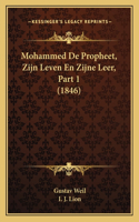 Mohammed De Propheet, Zijn Leven En Zijne Leer, Part 1 (1846)