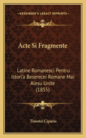 Acte Si Fragmente