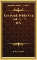 Den Dansk-Tydske Krig 1864, Part 3 (1892)