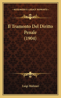 Il Tramonto Del Diritto Penale (1904)