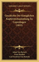 Geschichte Der Koniglichen Kupferstichsammlung Zu Copenhagen (1835)