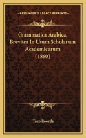 Grammatica Arabica, Breviter In Usum Scholarum Academicarum (1860)