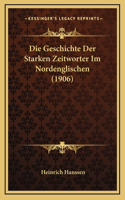 Die Geschichte Der Starken Zeitworter Im Nordenglischen (1906)