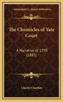The Chronicles of Yate Court