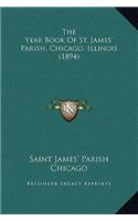 The Year Book Of St. James' Parish, Chicago, Illinois (1894)