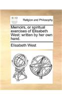 Memoirs, or spiritual exercises of Elisabeth West