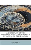 A Dictionary of the Anonymous and Pseudonymous Literature of Great Britain