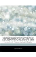 Articles on Eastern Romance People, Including: Vlachs, Romanians, Morlachs, History of the Term Vlach, Moravian Wallachia, Vlachs of Serbia, Thraco-Ro