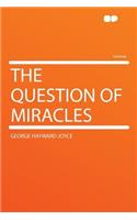 The Question of Miracles