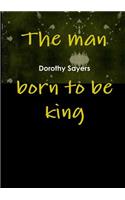 The man born to be king