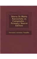 Storia Di Malta Raccontata in Compendio - Primary Source Edition