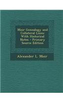 Moir Genealogy and Collateral Lines: With Historical Notes