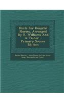 Hints for Hospital Nurses, Arranged by R. Williams and A. Fisher