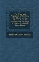 The Origin and Propagation of Sin: Being the Hulsean Lectures Delivered Before the University of Cambridge in 1901-1902