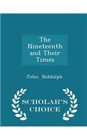 The Nineteenth and Their Times - Scholar's Choice Edition