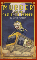 Murder on the Castle Hill Express