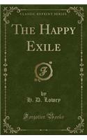 The Happy Exile (Classic Reprint): (English)