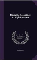 Magnetic Resonance At High Pressure