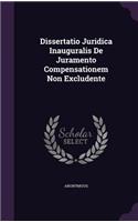 Dissertatio Juridica Inauguralis de Juramento Compensationem Non Excludente