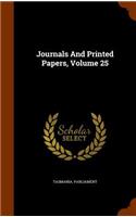 Journals and Printed Papers, Volume 25