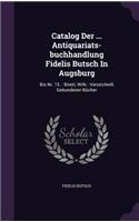 Catalog Der ... Antiquariats-buchhandlung Fidelis Butsch In Augsburg