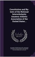 Constitution and By-laws of the National Interscholastic Amateur Athletic Association of the United States ..