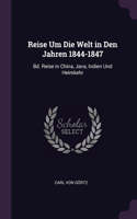 Reise Um Die Welt in Den Jahren 1844-1847