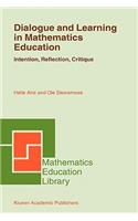 Dialogue and Learning in Mathematics Education: Intention, Reflection, Critique