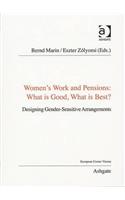 Women's Work and Pensions: What is Good, What is Best?
