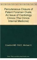 Percutaneous Closure of Patent Foramen Ovale, An Issue of Cardiology Clinics (The Clinics: Internal Medicine)