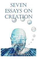 Seven Essays on Creation