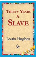Thirty Years a Slave