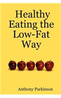 Healthy Eating the Low-Fat Way