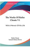 Works Of Rufus Choate V1