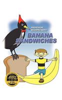 Professor Woodpecker (R) and Banana Sandwiches