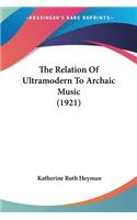 Relation Of Ultramodern To Archaic Music (1921)